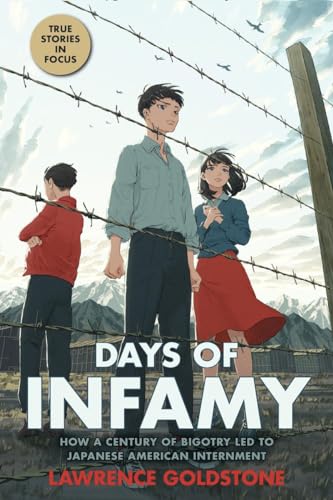 Days Of Infamy : how a century of bigotry led to Japanese American internment /