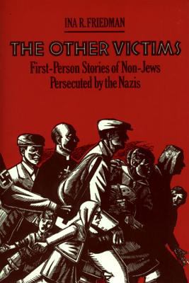 The Other Victims : first-person stories of non-Jews persecuted by the Nazis