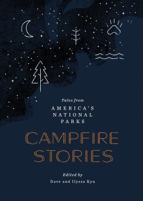 Campfire stories : tales from America's national parks