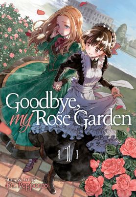 Goodbye, My Rose Garden. 1 /