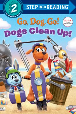 Go, Dog. Go!. Dogs clean up! /