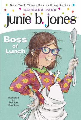 Junie B. Jones. Boss of lunch /