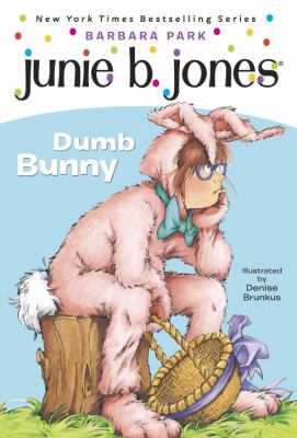 Junie B. Jones. Dumb bunny /