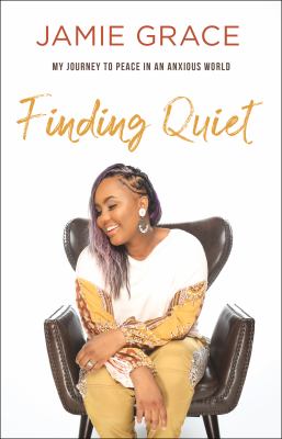 Finding Quiet : my journey to peace in an anxious world