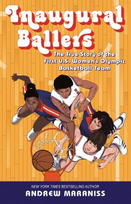 Inaugural ballers : the true story of the first US women's Olympic basketball team