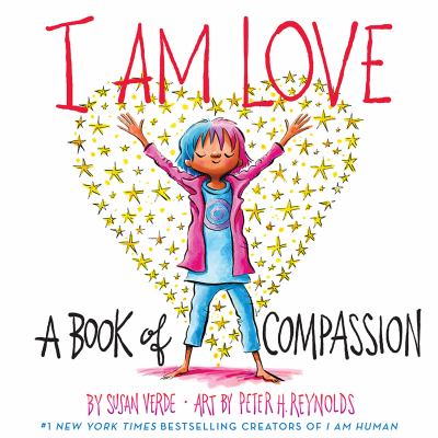 I Am Love : a book of compassion