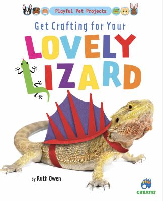 Get Crafting For Your Lovely Lizard