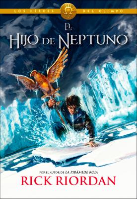 El Hijo de Neptuno (Son of Neptune - Heroes of Olympus bk 2) : Spanish Translation