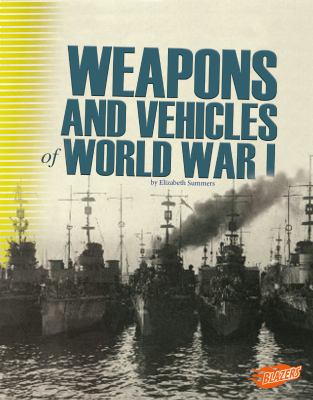 Weapons And Vehicles Of World War I