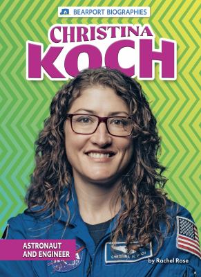 Christina Koch : Astronaut and Engineer