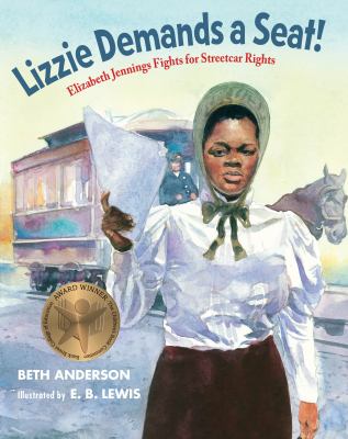 Lizzie Demands A Seat : Elizabeth Jennings fights for streetcar rights /