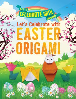 Let's Celebrate With Easter Origami