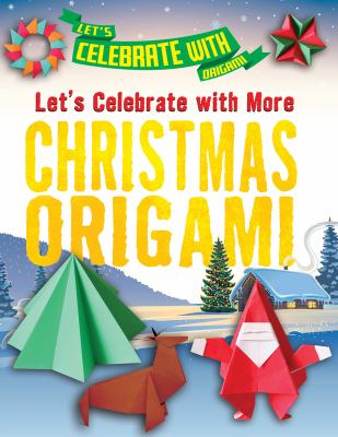 Let's Celebrate With More Christmas Origami