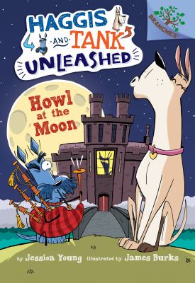 Haggis And Tank Unleashed. #3: Howl At The Moon. 3, Howl at the moon /