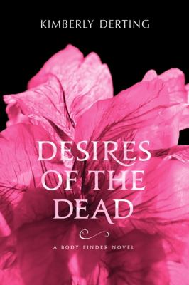 Desires of the dead /A body finder novel /Bk 2