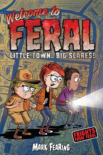 Welcome To Feral : little town, big scares!