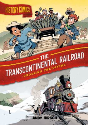 The Transcontinental Railroad : crossing the divide