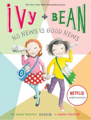 Ivy + Bean #8:No News Is Good News