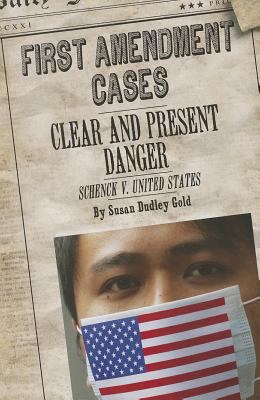 Clear and present danger : Schenck v. United States