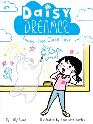 Daisy Dreamer #7:Posey, The Class Pest. Book 7 /