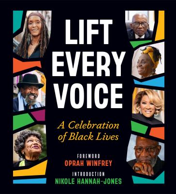 Lift Every Voice : a celebration of Black lives