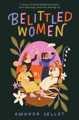 Belittled women : a story of three bickering sisters, two cute boys, and one average Jo