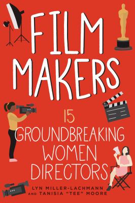 Film makers : 15 groundbreaking women directors