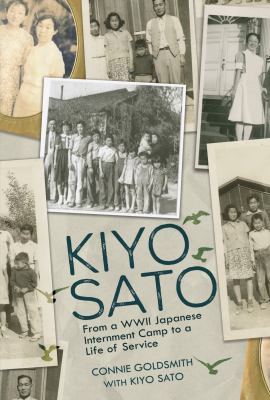 Kiyo Sato : From a WWII Japanese Internment Camp to a Life of Service