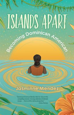 Islands apart : becoming Dominican American