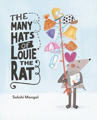 The Many Hats Of Louie The Rat