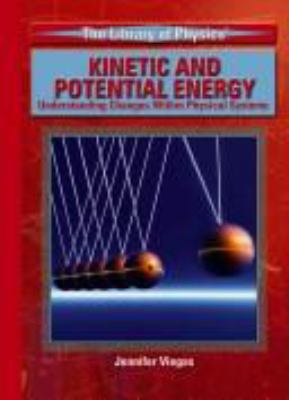 Kinetic and potential energy : understanding changes within physical systems