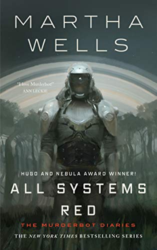All Systems Red -- Murderbot Diaries bk 1