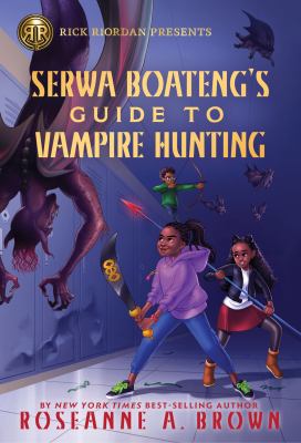 Serwa Boateng's Guide To Vampire Hunting