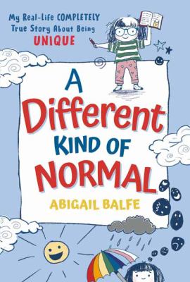 A Different Kind Of Normal : my real-life completely true story about being unique