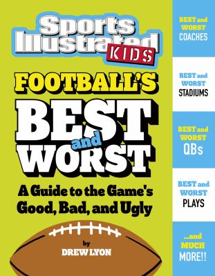 Football's Best And Worst : a guide to the game's good, bad, and ugly