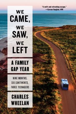 We Came, We Saw, We Left : a family gap year