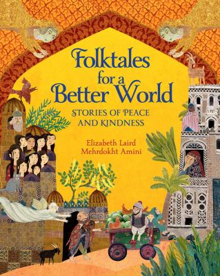Folktales For A Better World : stories of peace and kindness