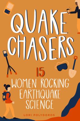 Quake chasers : 15 women rocking earthquake science