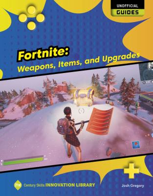 Fortnite. Weapons, items, and upgrades /