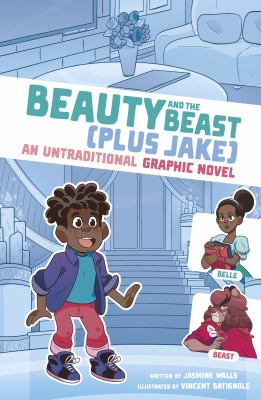 Beauty And The Beast (plus Jake) : an untraditional graphic novel