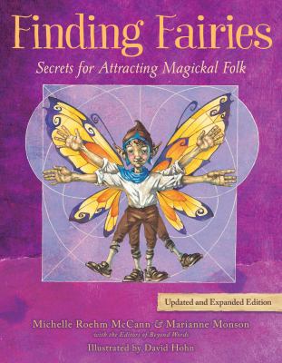 Finding Fairies : secrets for attracting magickal folk