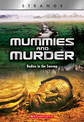 Mummies And Murder : bodies in the swamp