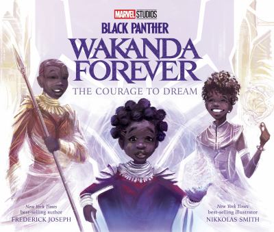 Wakanda Forever : the courage to dream