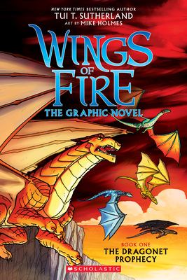 Wings Of Fire. : the graphic novel. Book one, The dragonet prophecy :