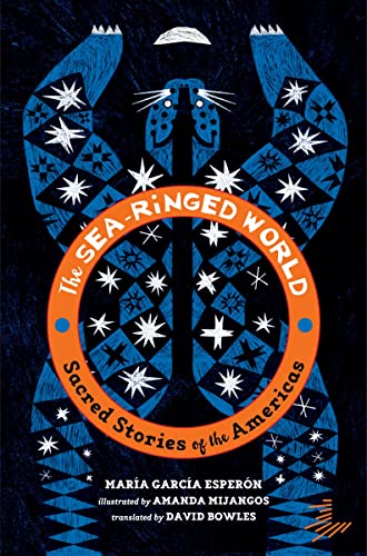 The Sea-ringed World : sacred stories of the Americas