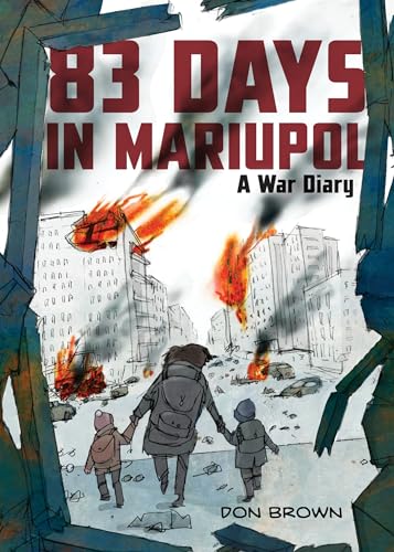 83 Days In Mariupol : a war diary