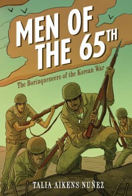 Men Of The 65th : the Borinqueneers of the Korean War