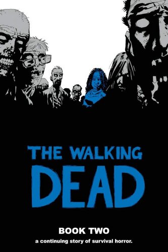 The walking dead volume 2 : a continuing story of survival horror. Book two :