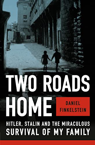 Two Roads Home : Hitler, Stalin and the miraculous survival of my family