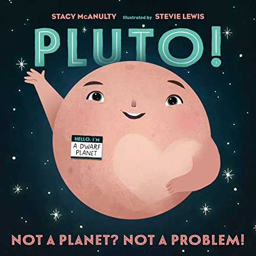 Pluto! : not a planet? Not a problem!